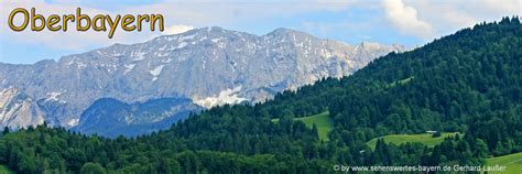 Ausflugsziele in Oberbayern Freizeitangebote Sehenswürdigkeiten Ausflüge Wandern