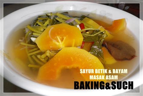 Wonders Of Baking N Such: Sayur Betik & Bayam Masak Asam