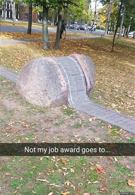 Not my job award goes to | Memes.com