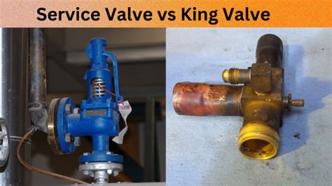 Service Valve vs King Valve - What's the Difference