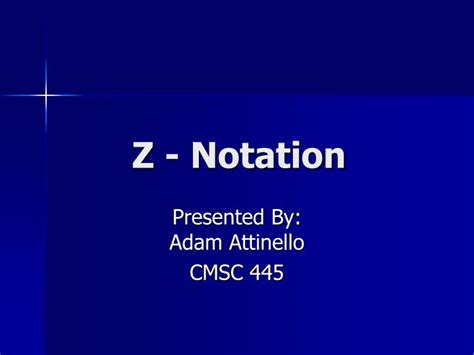 PPT - Z - Notation PowerPoint Presentation, free download - ID:1267046