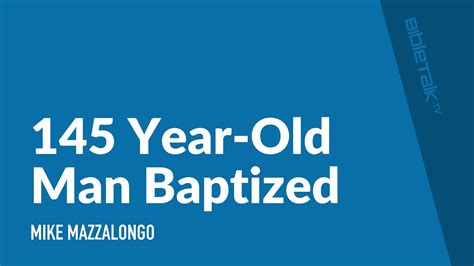 145 Year-Old Man Baptized | BibleTalk.tv