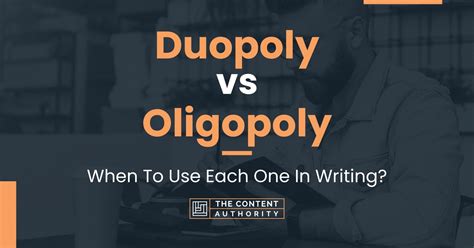 Duopoly vs Oligopoly: When To Use Each One In Writing?