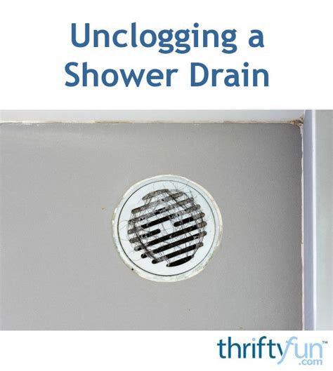 Unclogging a Shower Drain | ThriftyFun