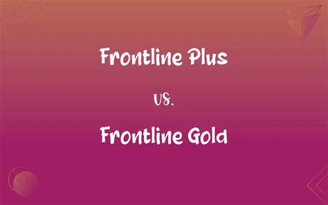 Frontline Plus vs. Frontline Gold: What’s the Difference?