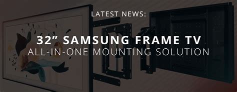 32" Samsung Frame TV All-In-One Mounting Solution - Future Automation