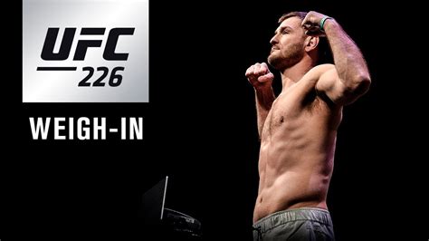 UFC 226: Weigh-in - Crush That Sports