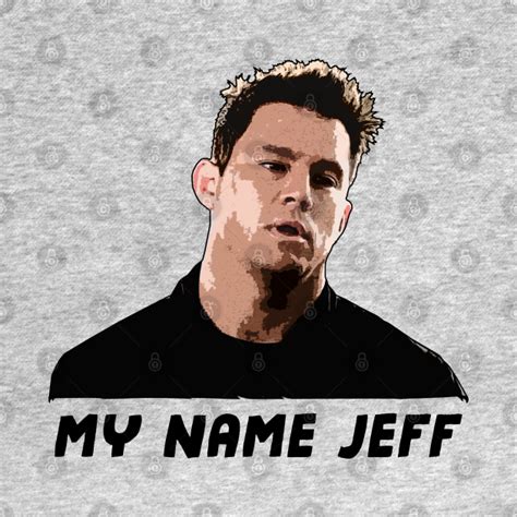 My Name Jeff - 22 Jump Street - Crewneck Sweatshirt | TeePublic