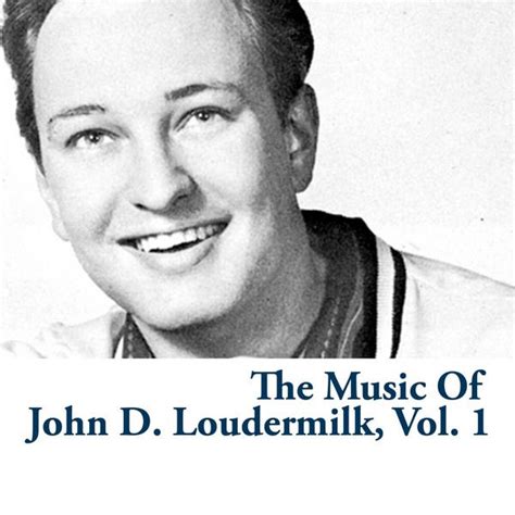 The Music Of John D. Loudermilk, Vol. 1 [Diamond Days] by John D ...