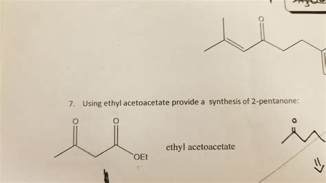 Solved 7. Using ethyl acetoacetate provide a synthesis of | Chegg.com