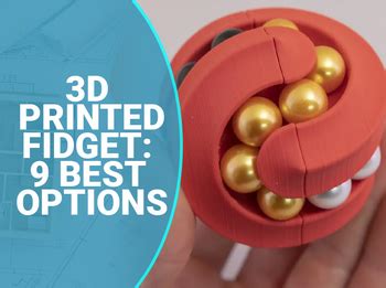 3D Printed Fidget: 9 Best Options