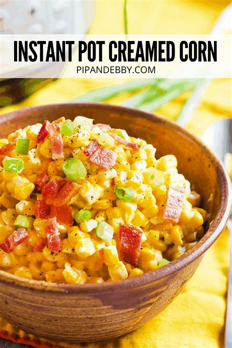 Instant Pot Creamed Corn - perfect side dish - Pip and Ebby