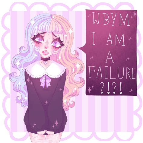 girlfailure by AngelicCorpseee on DeviantArt