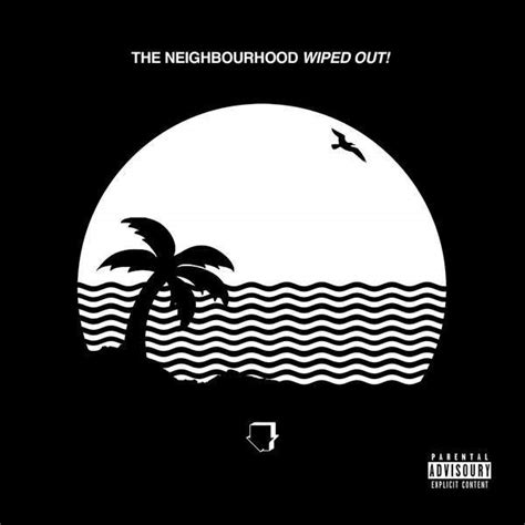 Wiped Out! Lyrics - The Neighbourhood | Genius Lyrics