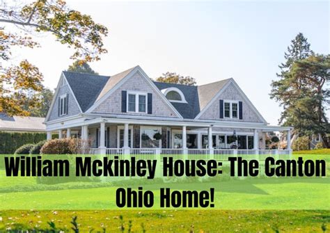 William Mckinley House: The Canton Ohio Home!