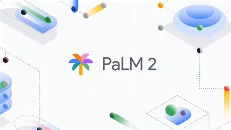 technology 24 for you: Google’s top AI model, PaLM 2, hopes to upstage ...