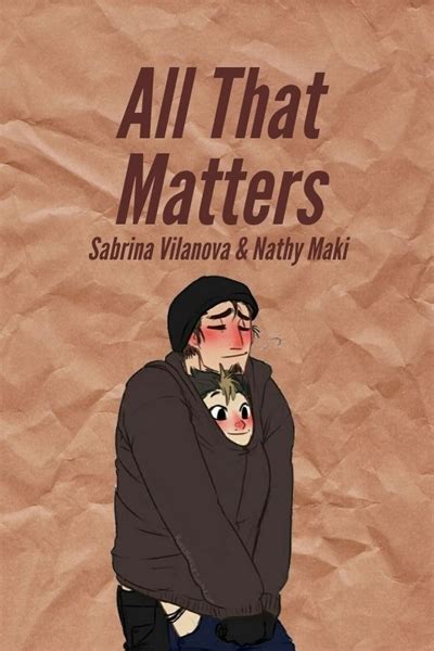 História All That Matters - História escrita por Nathymaki - Spirit Fanfics e Histórias