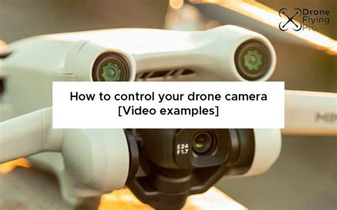 How to control your drone camera [Video examples]