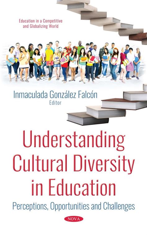 Understanding Cultural Diversity in Education: Perceptions, Opportunities and Challenges – Nova ...