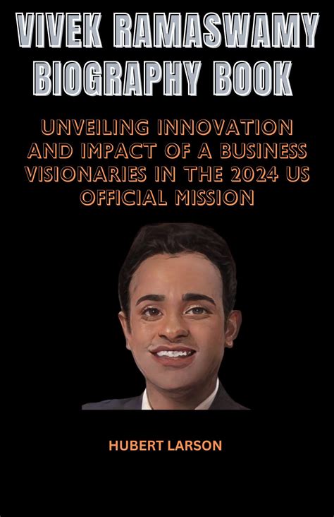 Vivek Ramaswamy Biography Book: Unveiling innovation and impact of a ...