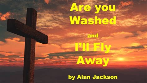 Alan Jackson - Are You Washed In The Blood - I'll Fly Away - Medley ...