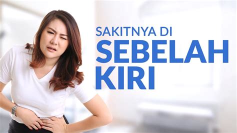 Sakit Perut Sebelah Kiri, Ini Penyebab Dan Cara Mengatasinya! - YouTube