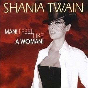 Shania Twain : Man! I Feel Like A Woman