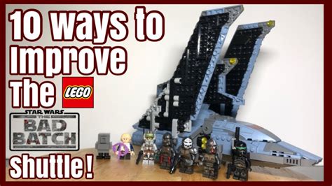 10 Ways to Improve the LEGO Bad Batch Attack Shuttle!!! - YouTube