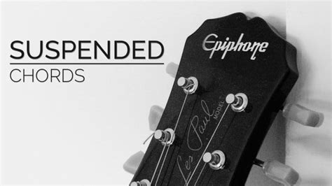 Suspended Chords - No Thirds Apply - Guitar Lesson World