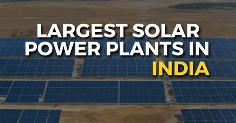 List of Solar Power Plants in India | Top 10 Largest Solar Power Plants ...