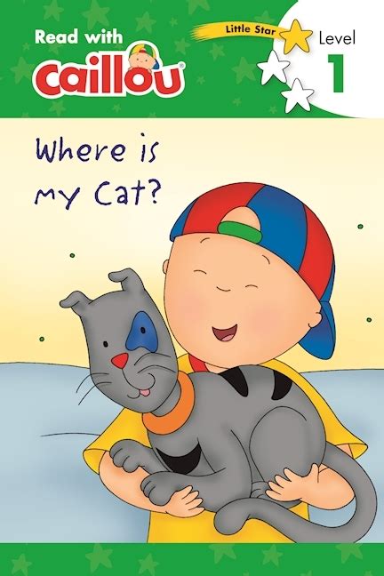 Caillou: Where is My Cat? - Read with Caillou, Level 1 by Rebecca ...