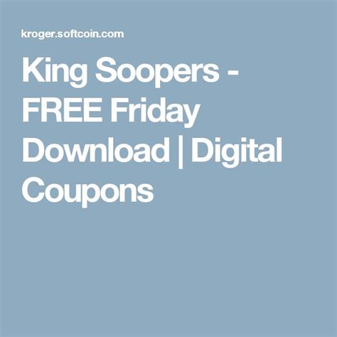 King Soopers - FREE Friday Download | Digital Coupons | Free friday ...