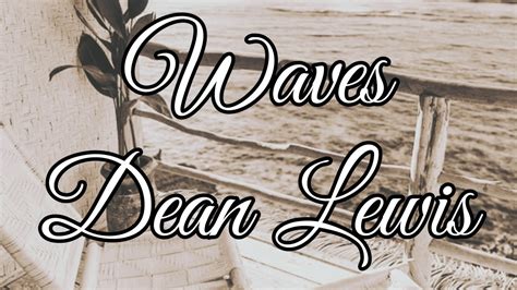 Dean Lewis - Waves (lyrics) - YouTube