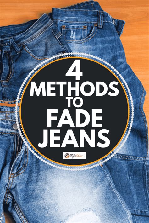 Fade Jeans Like a Pro: 4 Tried-and-Tested Methods