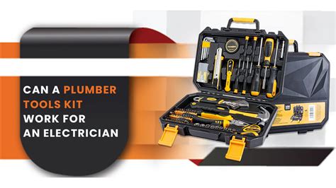 Can A Plumber Tools Kit Work For An Electrician