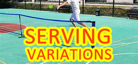 Serving Variations To Improve Your Game - Pickleball Fandom