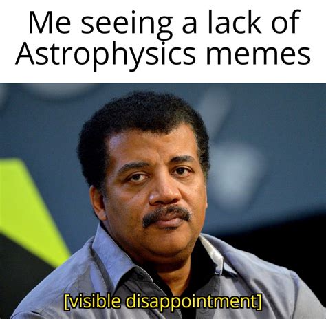 More Astrophysics please : r/physicsmemes