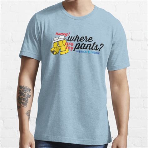 "Honey, Where Are My Pants?" T-shirt by futuristicvlad | Redbubble