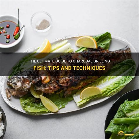 The Ultimate Guide To Charcoal Grilling Fish: Tips And Techniques ...