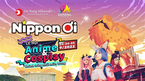 NIPPON ƠI: The biggest Anime, Mange, Cosplay Festival in Mikazuki Da Nang - Official Danang ...