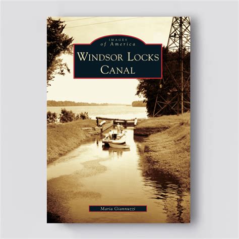 Windsor Locks Canal - Windsor Historical Society