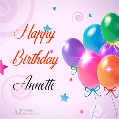 Happy Birthday Annette - AZBirthdayWishes.com