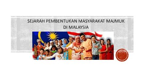 Sejarah Pembentukan Masyarakat Majmuk Di Malaysia - Fundacionfaroccr