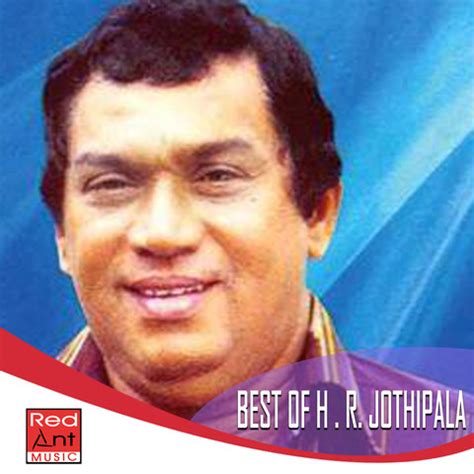 Best of H. R. Jothipala Song Download: Best of H. R. Jothipala MP3 Song Online Free on Gaana.com