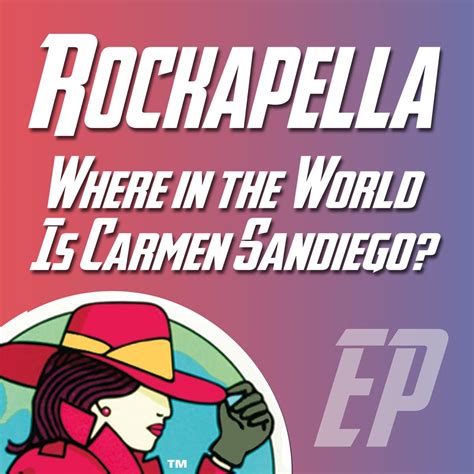 ‎Where in the World Is Carmen Sandiego EP by Rockapella on Apple Music