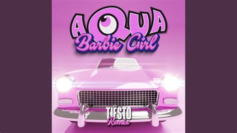 Barbie Girl (Tiësto Remix) - YouTube Music