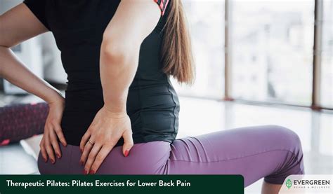 Therapeutic Pilates: Pilates Exercises for Lower Back Pain - Evergreen ...