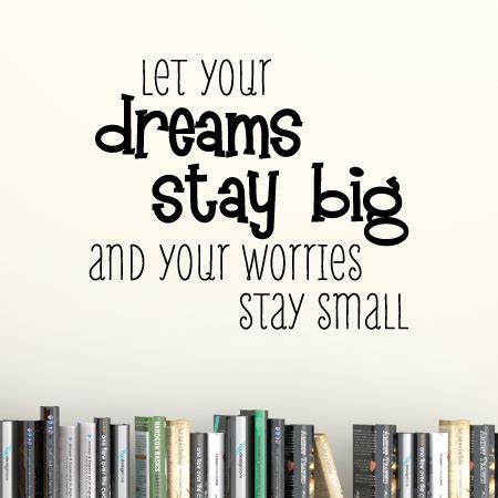 Dreams Stay Big Wall Quotes™ Decal | WallQuotes.com