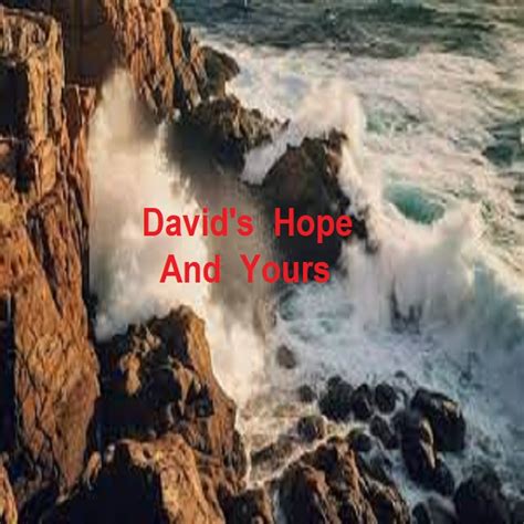 David’s Hope And Yours