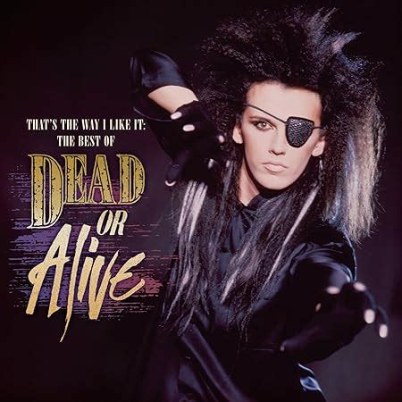 That's The Way I Like It…The Best Of by Dead Or Alive: Amazon.co.uk: CDs & Vinyl